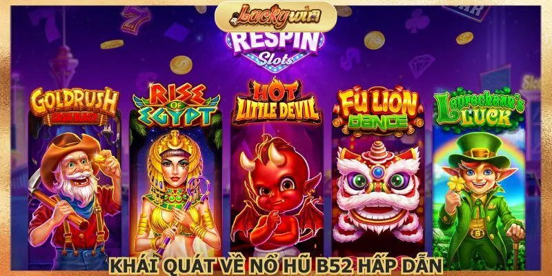 Nổ Hũ B52: Game Slot Đổi Thưởng Đồ Họa 3D 2 Nổ hũ B52 tạo nên sảnh game đa dạng và dễ tiếp cận
