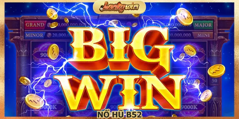 Nổ Hũ B52: Game Slot Đổi Thưởng Đồ Họa 3D 1 no-hu-b52